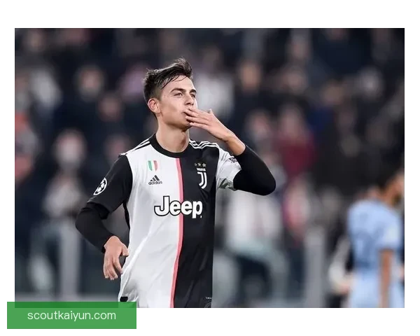 迪巴拉进攻效率提升，近期表现稳健引发关注